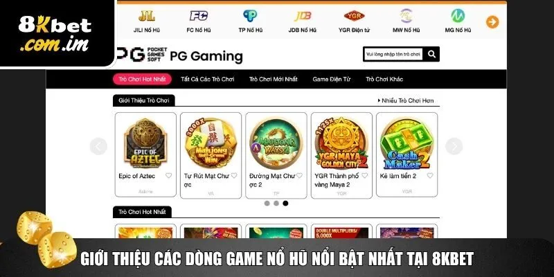 Nổ Hũ 8Kbet – Săn Jackpot Cực Dễ, Rút Thưởng Cực Nhanh 1 Các dòng game nổ hũ 8Kbet hot