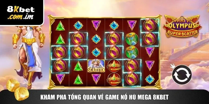 Nổ Hũ Mega 8Kbet - Giấc Mơ Triệu Phú Trong Tích Tắc 2 Đôi nét chung về dòng game nổ hũ Mega 8Kbet