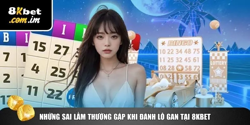 Top 3 Cách Đánh Đề Lô Gan – Vào Tiền Chuẩn Xác Nhất 4 Sai lầm khi sử dụng cách đánh đề lô gan