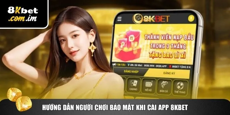 Tải App 8Kbet – Cá Cược Nhanh, Gọn, Tiện Lợi Mọi Lúc 4 Bảo mật tốt tài khoản khi tải app 8Kbet