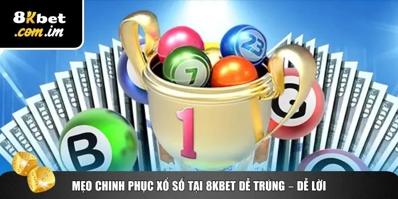 Xổ Số 8Kbet – Đặt Số Nhanh, Trúng Thưởng Lớn Mỗi Ngày 4 Học nhanh mẹo chơi game xổ số 8Kbet