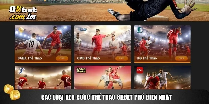 Thể Thao 8kbet 2 Thế giới cá cược thể thao 8kbet hấp dẫn nhờ sự đa dạng trong các loại kèo cược