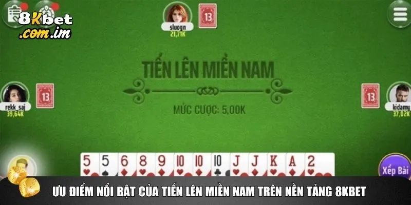 8kbet còn nâng tầm Tiến lên miền Nam bằng công nghệ và các tiện ích độc đáo